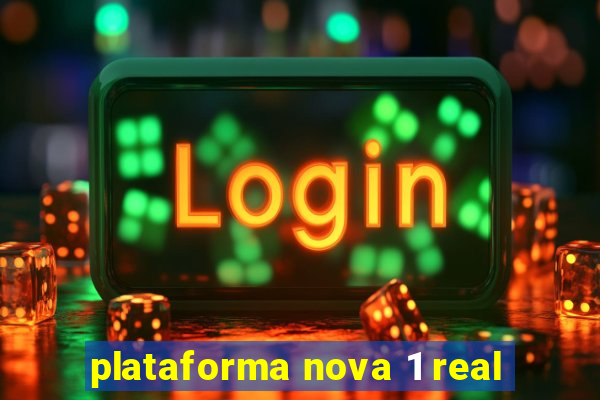 plataforma nova 1 real